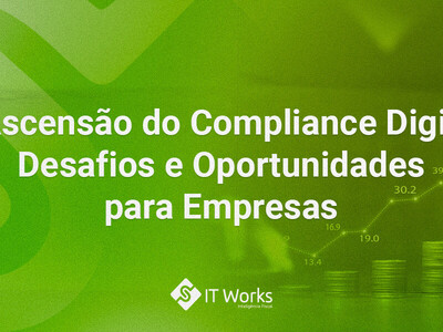 A Ascensão do Compliance Digital: Desafios e Oportunidades para Empresas